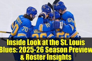 Inside Look at the St. Louis Blues: 2025-26 Season Preview & Roster Insights