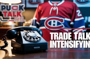 Montreal Canadiens TRADE Rumors Heat Up!