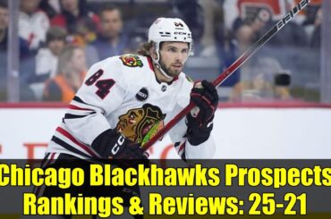 Chicago Blackhawks Prospects Rankings & Reviews: 25-21