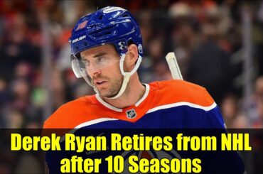 Derek Ryan Retires from NHL after 10 Seasons