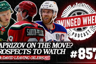 PROSPECTS WATCH - KAPRIZOV & McDAVID ON THE MOVE? - Winged Wheel Podcast - Sept. 14th 2025