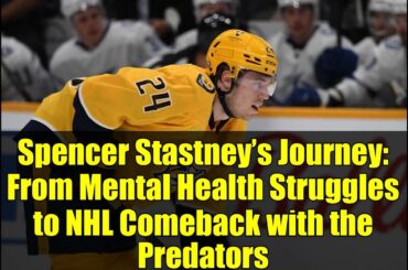 Predators' Spencer Stastney: I Almost Quit Hockey Forever | Mental Health Battle Revealed