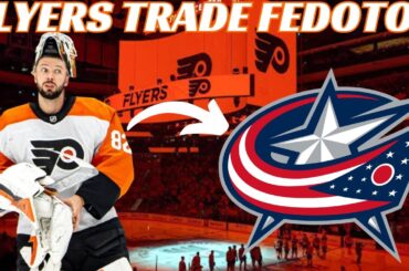 NHL Trade - Flyers Trade Ivan Fedotov to Blue Jackets