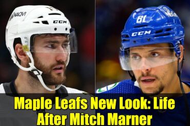 Maple Leafs New Look: Life After Mitch Marner