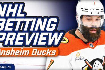 NHL Betting Preview: Anaheim Ducks