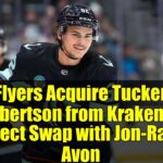 Flyers Acquire Tucker Robertson from Kraken in Prospect Swap with Jon-Randall Avon