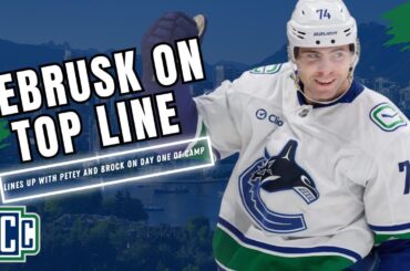 CANUCKS TRAINING CAMP OPENS WITH JAKE DEBRUSK ON TOP LINE