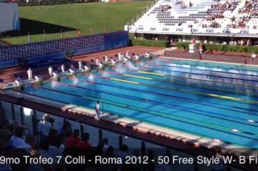 49mo Trofeo 7 Colli - Roma 2012 - 50 Free Style W - B Final