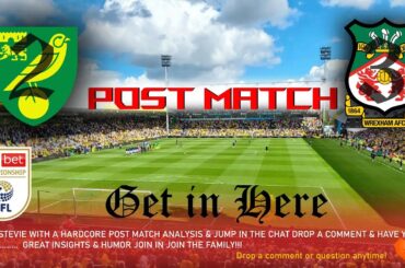 NORWICH CITY 2 - 3 WREXHAM MEGA POST MATCH ANALYSIS