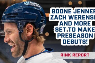 BOONE JENNER, ZACH WERENSKI and Other CBJ Vets Are Set to Make Their Preseason Debuts! | Rink Report