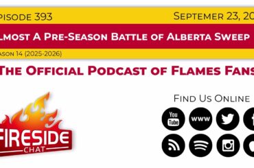 Episode 393: Almost A Pre-Season Battle of Alberta Sweep