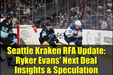 Seattle Kraken RFA Update: Ryker Evans' Next Deal Insights & Speculation