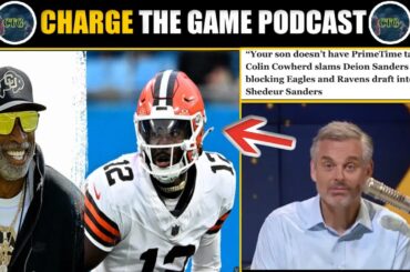 🚨(YIKES)| Colin Cowherd DESTROYS Deion and Sheduer Sanders in EPIC RANT!