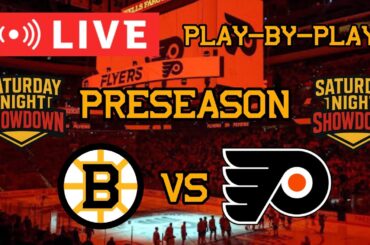 LIVE: Boston Bruins VS Philadelphia Flyers PRESEASON Commentary/Scoreboard!! #nhlbruins
