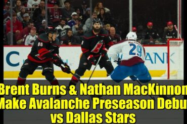 Brent Burns & Nathan MacKinnon Make Avalanche Preseason Debut vs Dallas Stars | Full Game Highlights