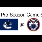 Pre-Season Game 6 - Canucks @ Oilers
