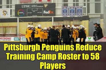 Pittsburgh Penguins Reduce Training Camp Roster to 58 Players