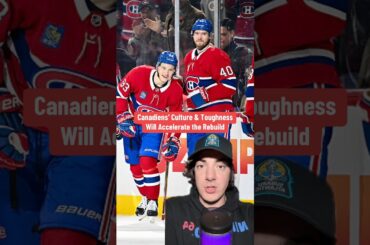 Canadiens’ Culture and Toughness Will Accelerate the Rebuild