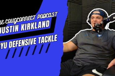 BYU DT Justin Kirkland on the Coug Connect Podcast