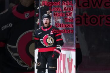 Ottawa Senators Biggest Add, Loss, And Hole. Comment your picks below #nhl #ottawasenators