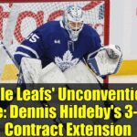 Maple Leafs' Unconventional Move: Dennis Hildeby's 3-Year Contract Extension