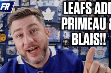 Maple Leafs Acquire Primeau & Blais! + The Final Roster Is Set!