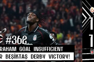 Galatasaray 1-1 Beşiktaş | Derby Drama! Tammy Scores but 10-Man Gala Hold On | #362