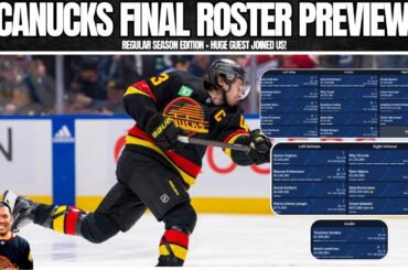 How GOOD Are the Vancouver CANUCKS? | Final Roster PREVIEW (With Special Guest!)