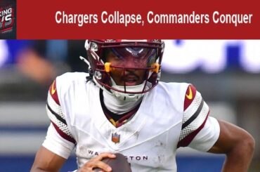 Commanders vs Chargers: Washington Shocks Los Angeles With 27 Unanswered Points in Stunning Comeback
