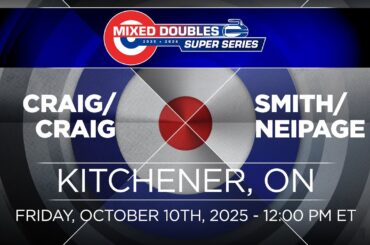 FEATURE: Smith/Niepage vs. Craig/Craig - Draw 1 - Mixed Doubles Super Series - Kitchener-Waterloo