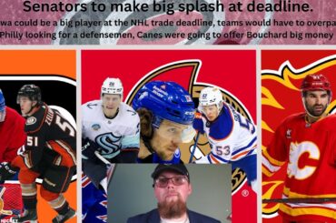 NHL Trade Rumours: Sen's to be big players at the deadline, Flyers want a D-Man, Kadri trade + more.