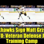 Blackhawks Sign Matt Grzelcyk to PTO: Veteran Defense Joins Training Camp
