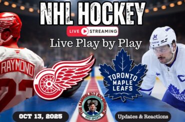 🏒 LIVE: Toronto Maple Leafs vs Detroit Red Wings NHL Play-by-Play, Reactions & Chat
