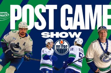 Canucks vs Oilers POST Game Show!