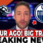 BREAKING NEWS! UPDATE ON CONFIRMED TRADE? NHL CONFIRMS! EDMONTON OILERS NEWS