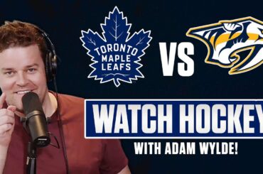 Toronto Maple Leafs vs Nashville Predators LIVE w/ Adam Wylde