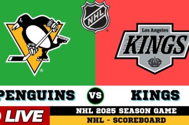 🔴LIVE : Pittsburgh Penguins Vs Los Angeles Kings | NHL 2025 | NHL Live SCOREBOARD