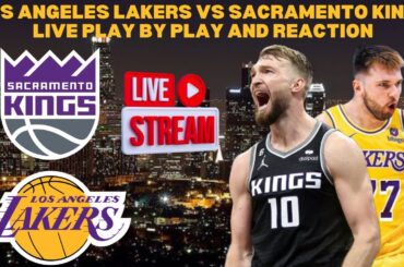 LIVE* | Los Angeles Lakers Vs Sacramento Kings Play By Play & Reaction #nba