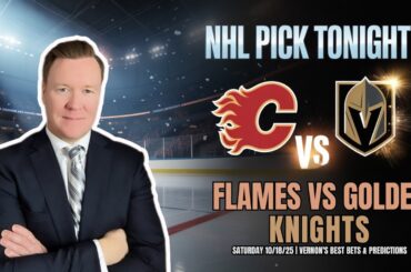 Calgary flames VS Vegas Golden Knights - NHL Pick l Saturday 10/18/25 l Vernon’s Best Bets & Picks