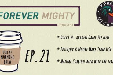 Maxime Comtois Back With Anaheim + Pastujov & Moore Make Team USA + Ducks vs Kraken Preview - Ep #21