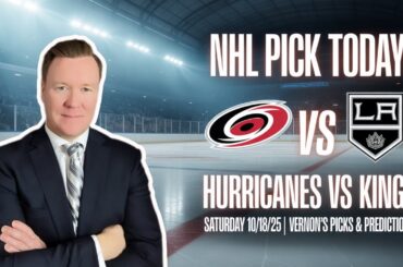 Carolina Hurricanes vs Los Angeles Kings - NHL pick Saturday 10/18/25 l Vernon’s Picks & Predictions