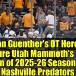 Dylan Guenther's OT Heroics Secure Utah Mammoth's First Win of 2025-26 Season vs Nashville Predators