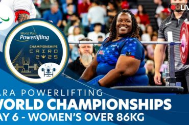 Para Powerlifting | Women's Over 86kg | Day 6 | World Championships | Cairo 2025
