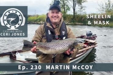 Casting With Ceri Jones Flyfishing Podcast  Ep 230: Martin McCoy