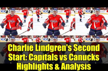 Charlie Lindgren's Second Start: Capitals vs Canucks Highlights & Analysis