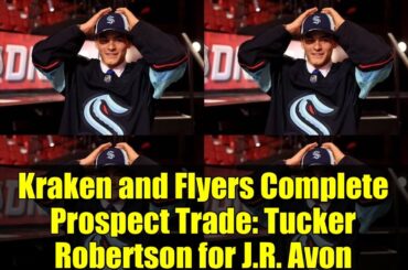 Kraken and Flyers Complete Prospect Trade: Tucker Robertson for J.R. Avon