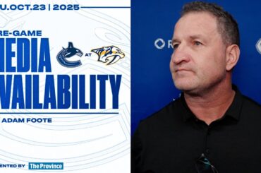 Head Coach Adam Foote Pre-Game Media | Canucks at Predators (Oct 23, 2025)