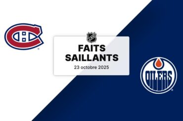 Canadiens vs Oilers 23/10/25 | Faits saillants