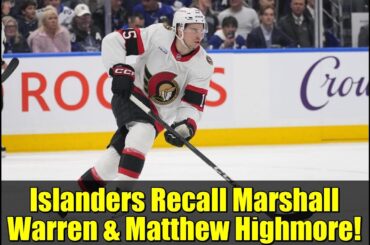 Islanders Recall Marshall Warren & Matthew Highmore! | Roster Moves & Analysis
