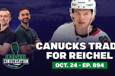 Canucks trade for Lukas Reichel | Canucks Conversation
